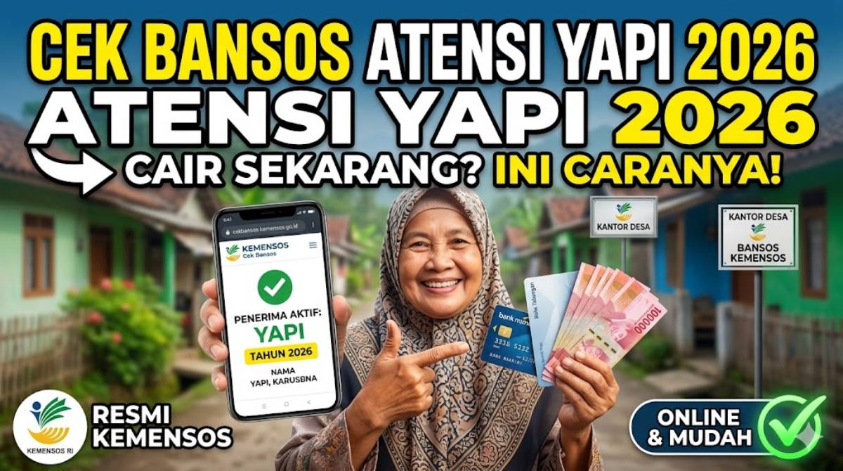 Cara Cek Bansos ATENSI YAPI 2026: Jadwal Cair dan Panduan Lengkap Penerima
