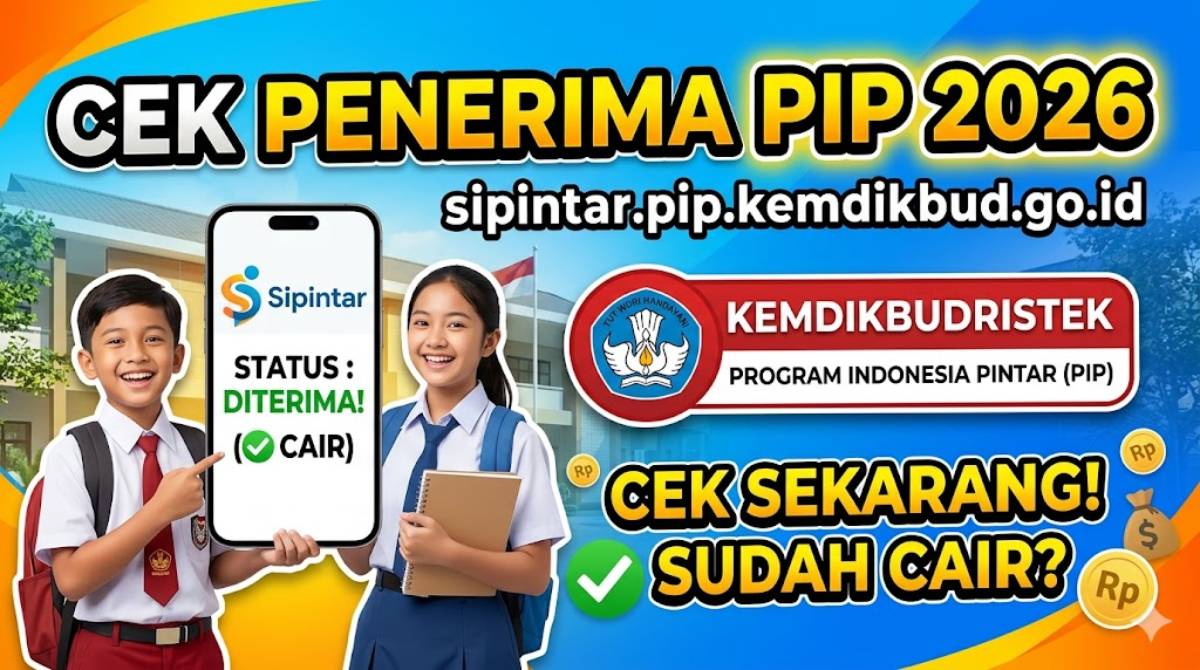 Cara Cek Status Penerima di Sipintar Pip Kemdikbud Go Id 2026 Terbaru Cair Bulan Ini