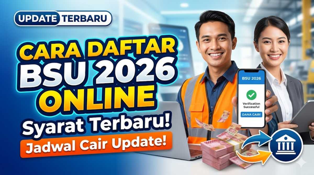 Cara Daftar BSU 2026 Online: Syarat Terbaru dan Jadwal Cair Paling Update