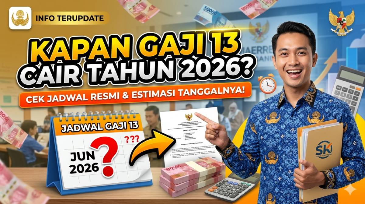Kapan Gaji 13 Cair Tahun 2026? Cek Besaran Tunjangannya dan Estimasi Tanggalnya
