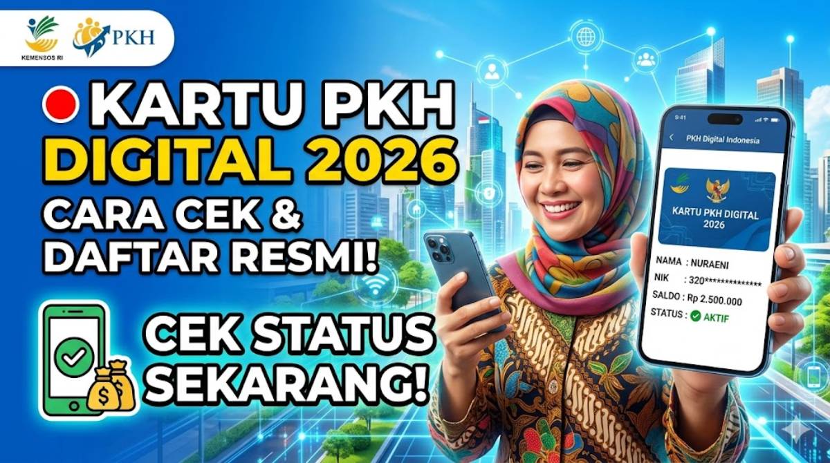 Panduan Lengkap Kartu PKH Digital Online 2026: Cara Cek dan Cairkan Bansos Lewat HP