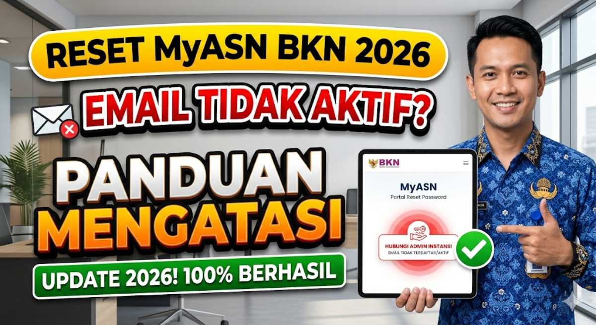 Panduan Mengatasi Email Tidak Aktif Saat Reset MyASN BKN Update 2026