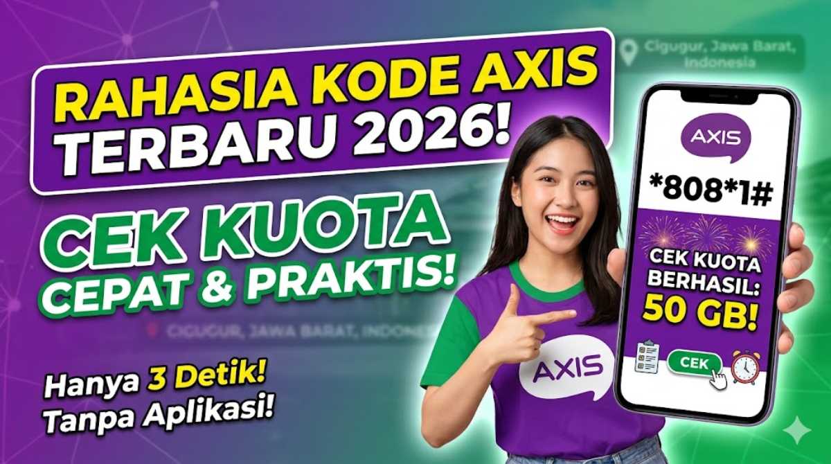 Rahasia Kode Cek Kuota Axis Terbaru 2026 yang Paling Cepat dan Praktis