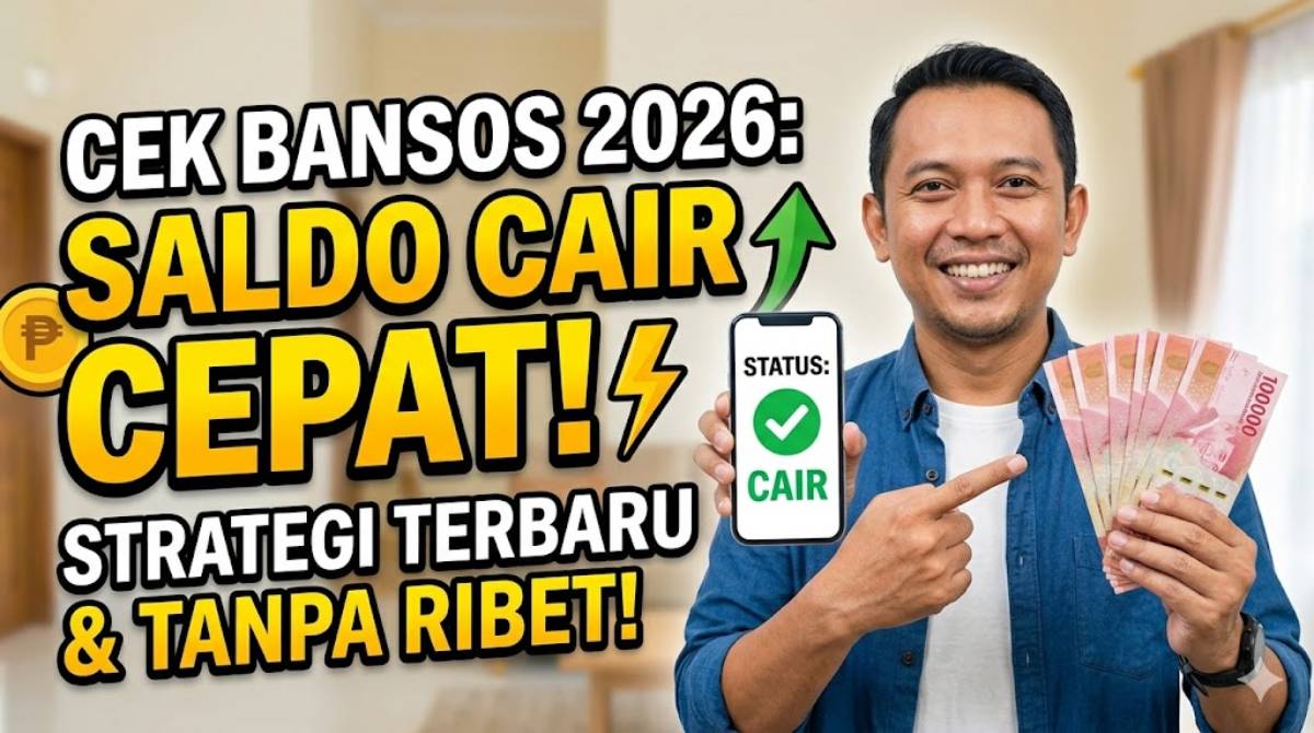 Strategi Cek Bansos 2026 Terbaru Biar Saldo Cepat Cair Tanpa Ribet