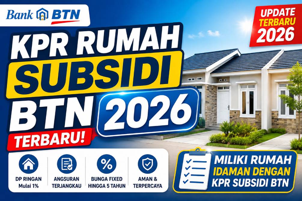 Syarat KPR Rumah Subsidi BTN Terbaru 2026 dan Panduan Pasti Lolos