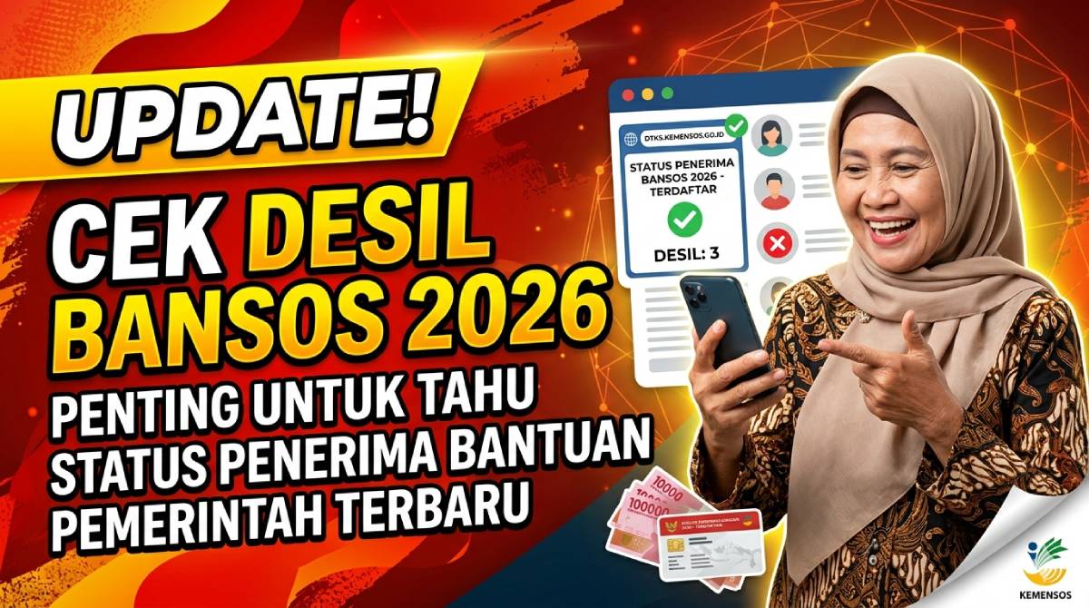 Update! Cek Desil Bansos 2026 Penting untuk Tahu Status Penerima Bantuan Pemerintah Terbaru